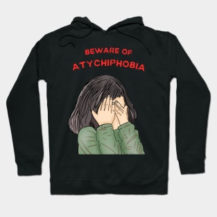 atychiphobia symptoms beware of atychiphobia Hoodie